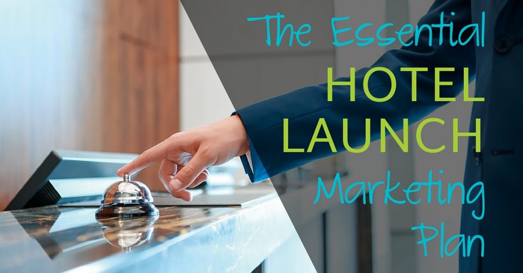 hotel pre opening sales and marketing plan