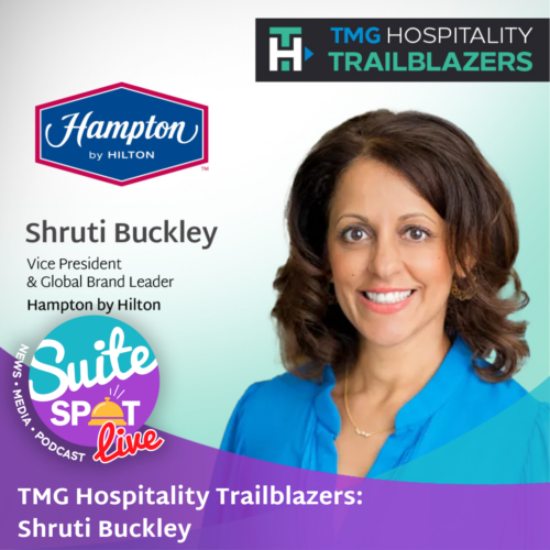 143 – TMG Hospitality Trailblazers: Shruti Buckley