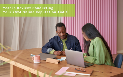 Year in Review: Conducting Your 2024 Online Reputation Audit